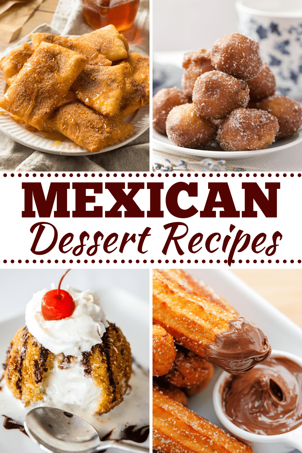 23 Mexican Desserts You’ll Love Easy Recipes Insanely Good
