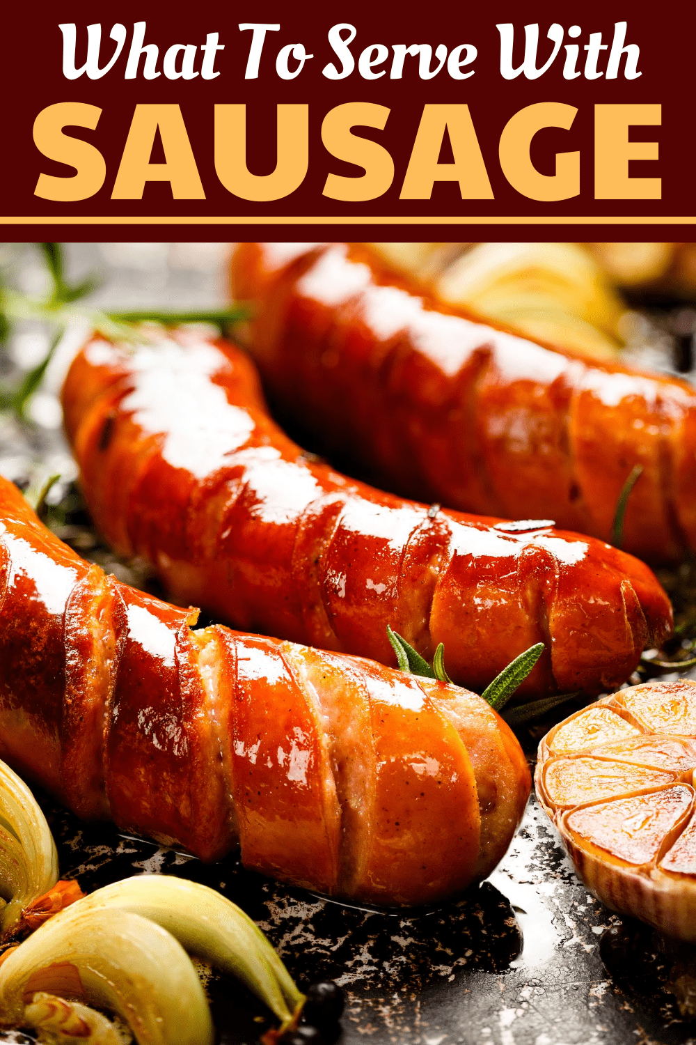 What to Serve with Sausage (10 Irresistible Side Dishes) Insanely Good