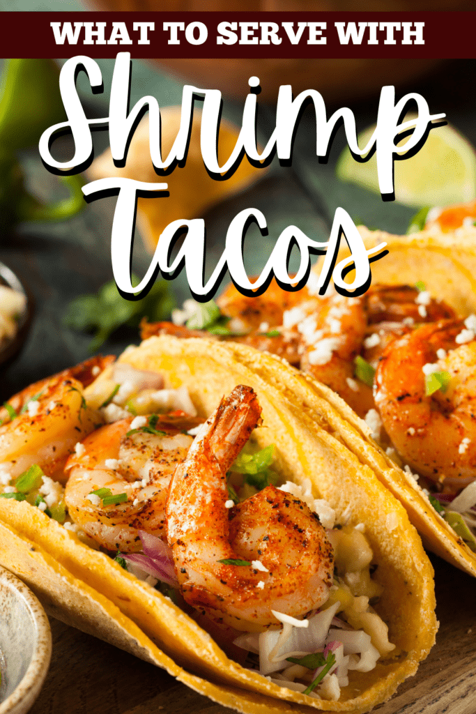 What to Serve with Shrimp Tacos