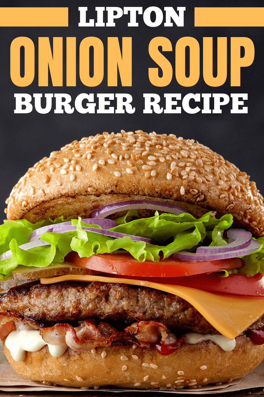 Lipton Onion Soup Burger Recipe - Insanely Good