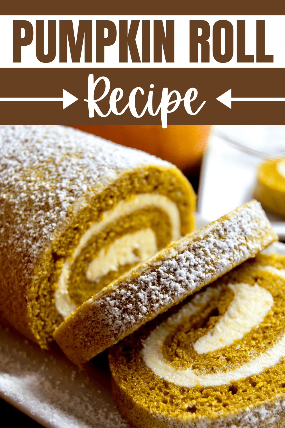 Pumpkin Roll Recipe (+ Cream Cheese Filling) - Insanely Good