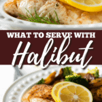 What to Serve with Halibut