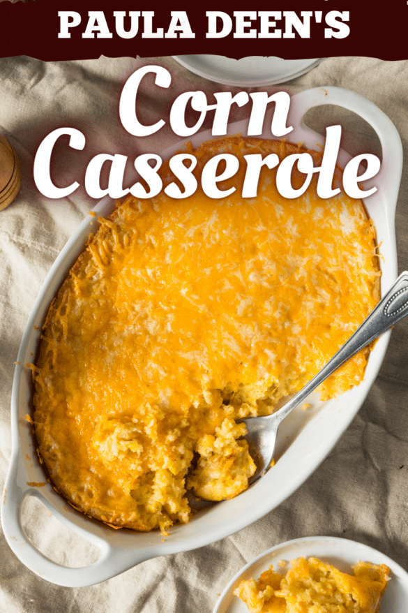 Paula Deen’s Corn Casserole - Insanely Good
