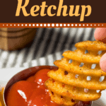 Homemade Ketchup with Waffle Fries