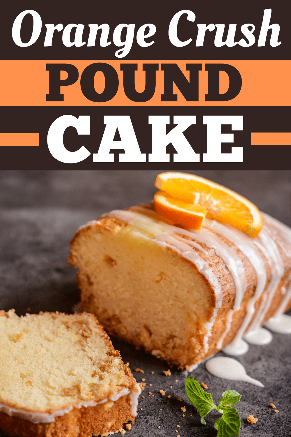 Sliced Orange Crush Pound Cake, Drizzled With White Sugar and Orange Slice