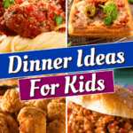 Dinner Ideas for Kids