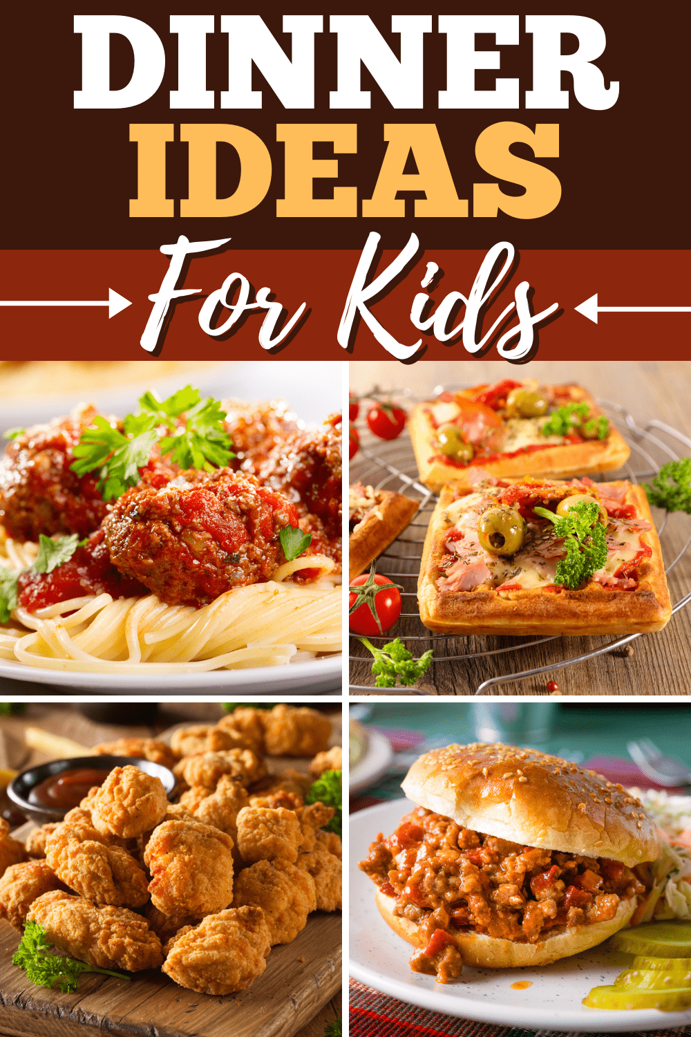 33 Dinner Ideas for Kids (+ Easy Recipes) - Insanely Good