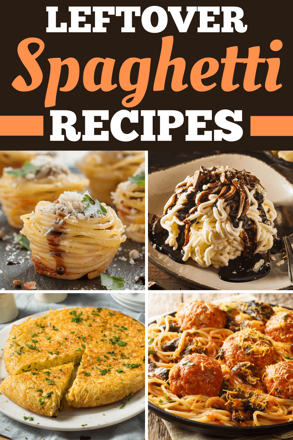 16 Leftover Spaghetti Recipes You'll Devour - Insanely Good