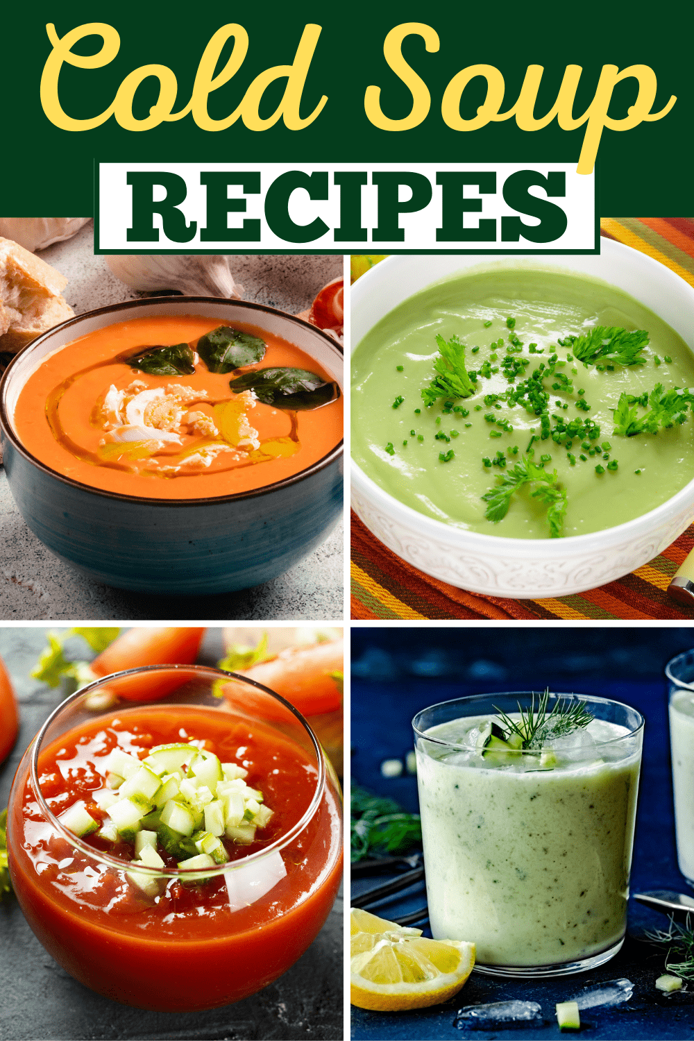 25 Best Cold Soup Recipes - Insanely Good
