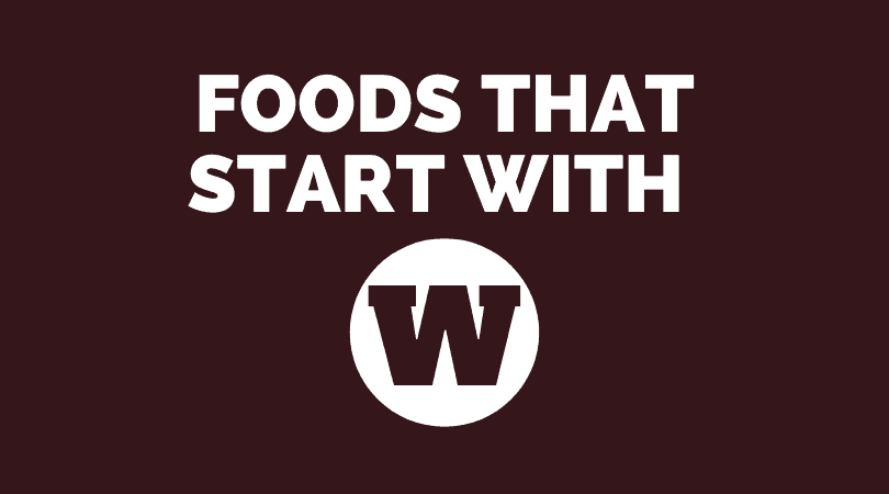 Foods That Start with W