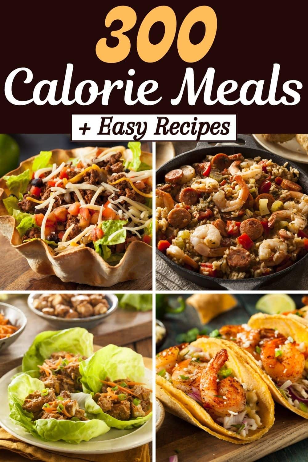 300 Calorie Meals (+ Easy Recipes) - Insanely Good