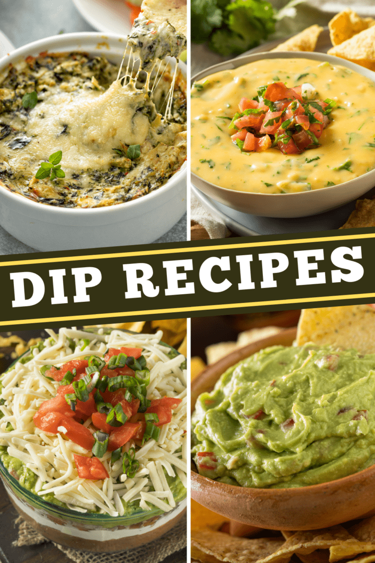 30 Easy Dip Recipes For Your Next Party Insanely Good