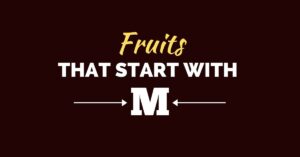Fruits That Start with M