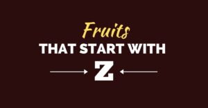 Fruits That Start with Z