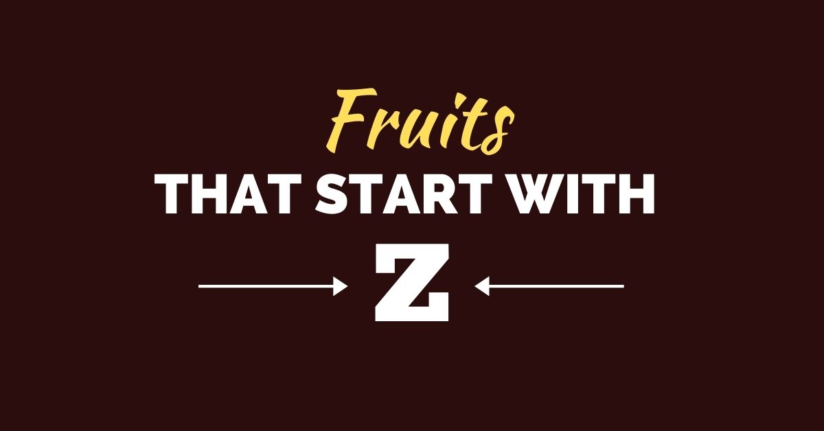 Fruits That Start with Z