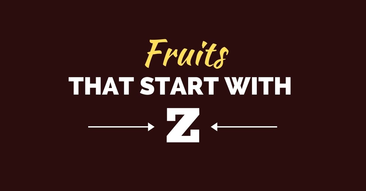 10 Fruits That Start With Z Insanely Good