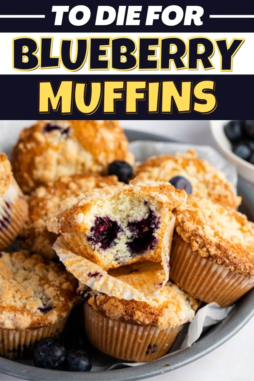 To Die For Blueberry Muffins - Insanely Good