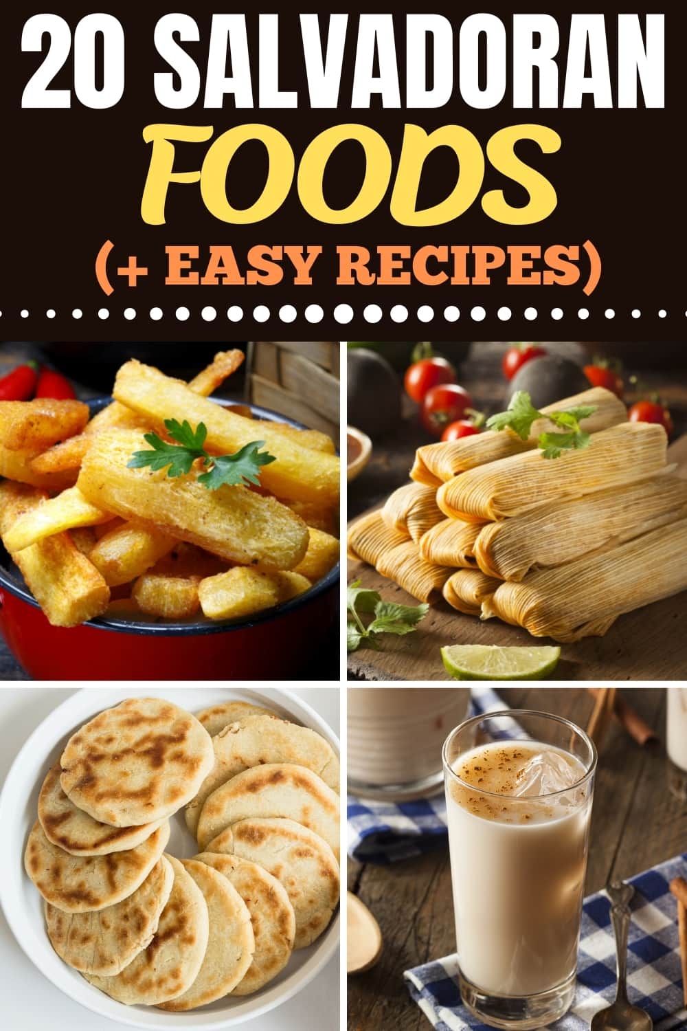 20 Popular Salvadoran Foods (+ Easy Recipes) Insanely Good