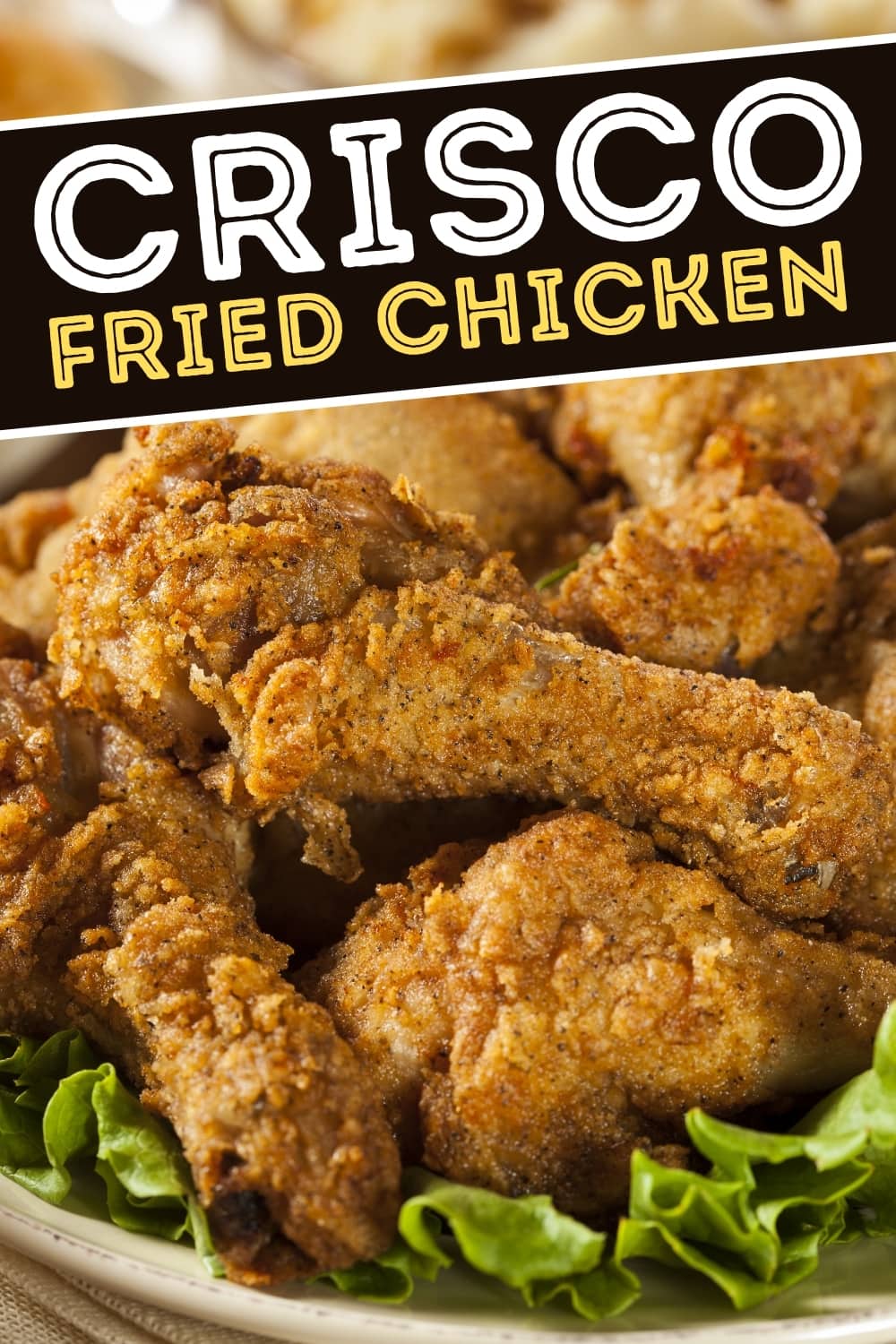 Easy Crisco Fried Chicken Recipe Insanely Good