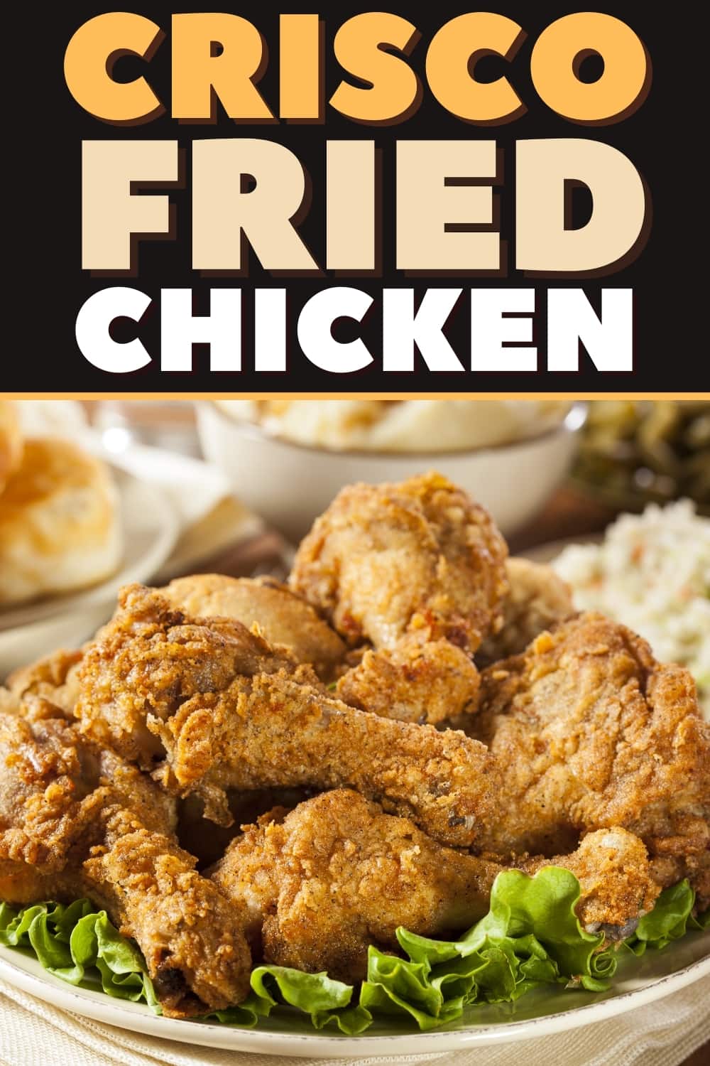 Easy Crisco Fried Chicken Recipe Insanely Good