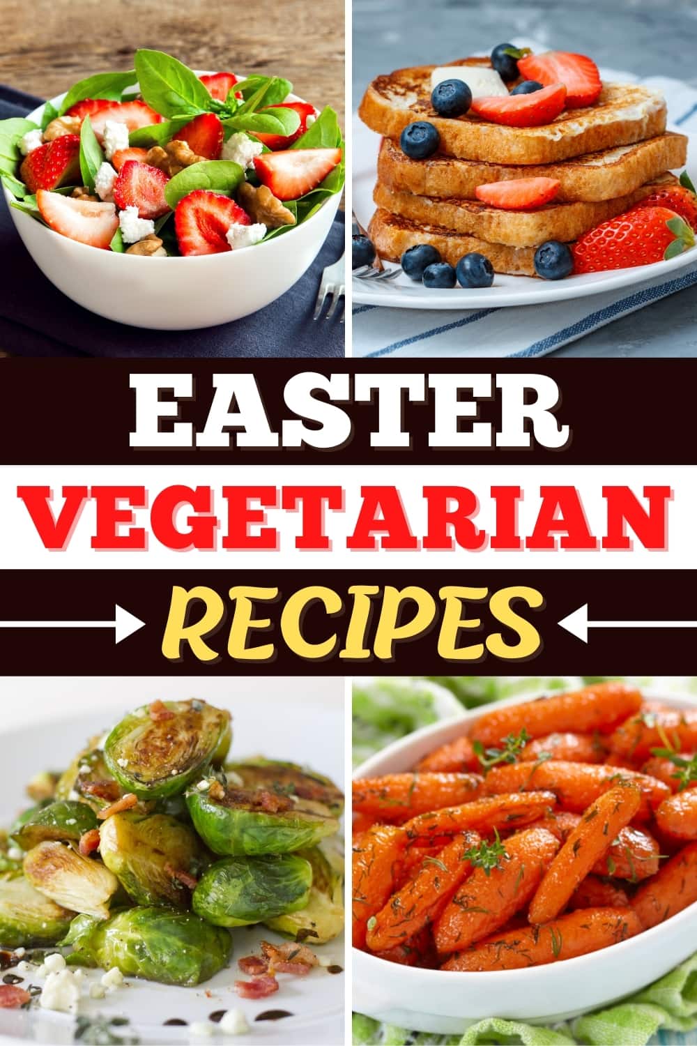 25 Best Vegetarian Easter Recipes Insanely Good