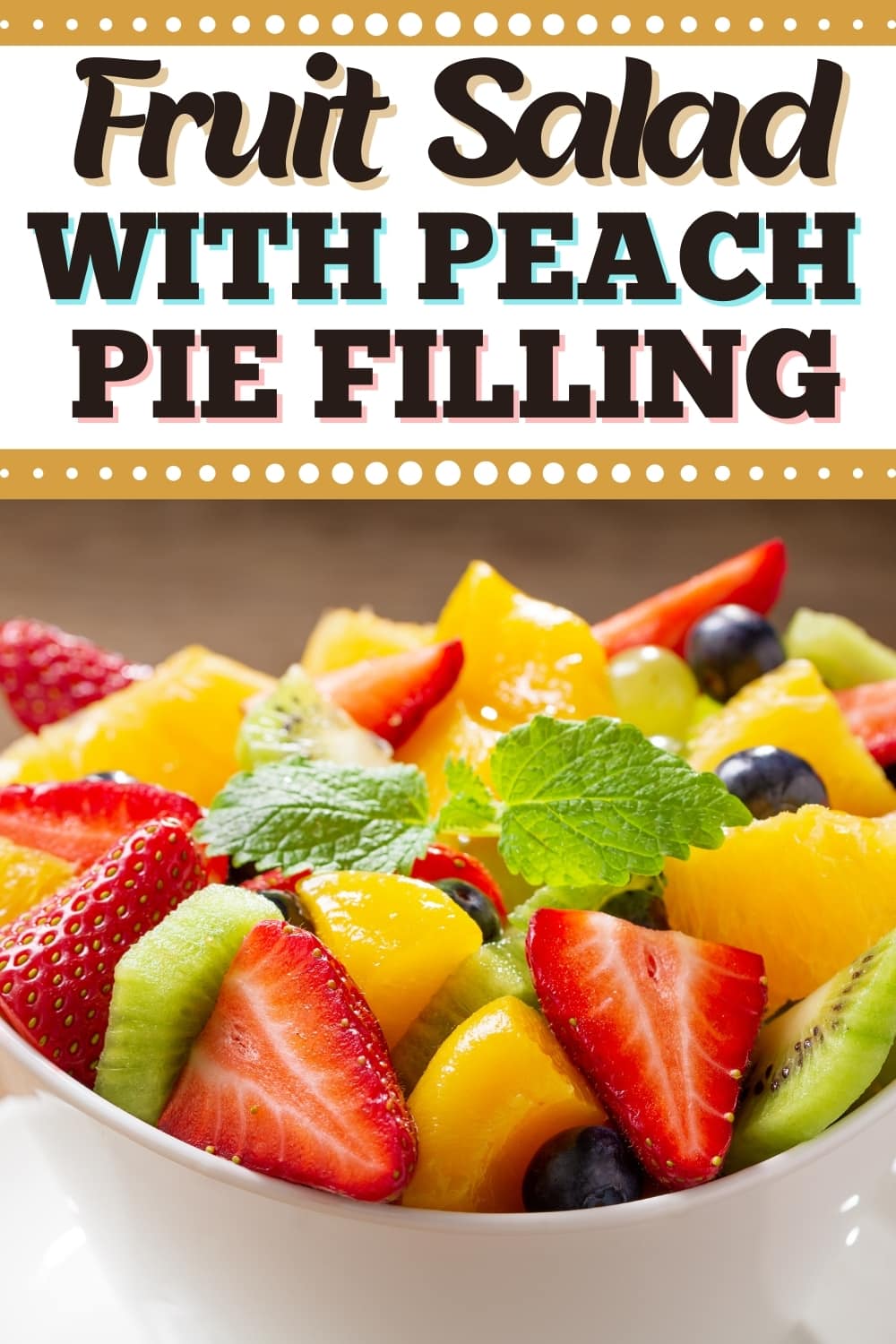 Fruit Salad With Peach Pie Filling - Insanely Good