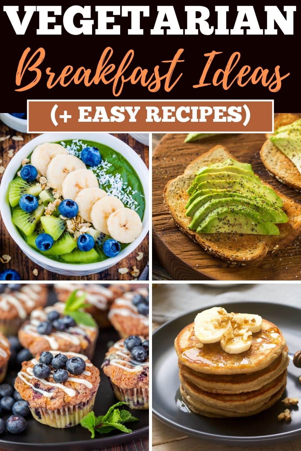 20 Vegetarian Breakfast Ideas (+ Easy Recipes) - Insanely Good