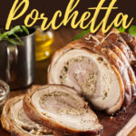 What to Serve with Porchetta