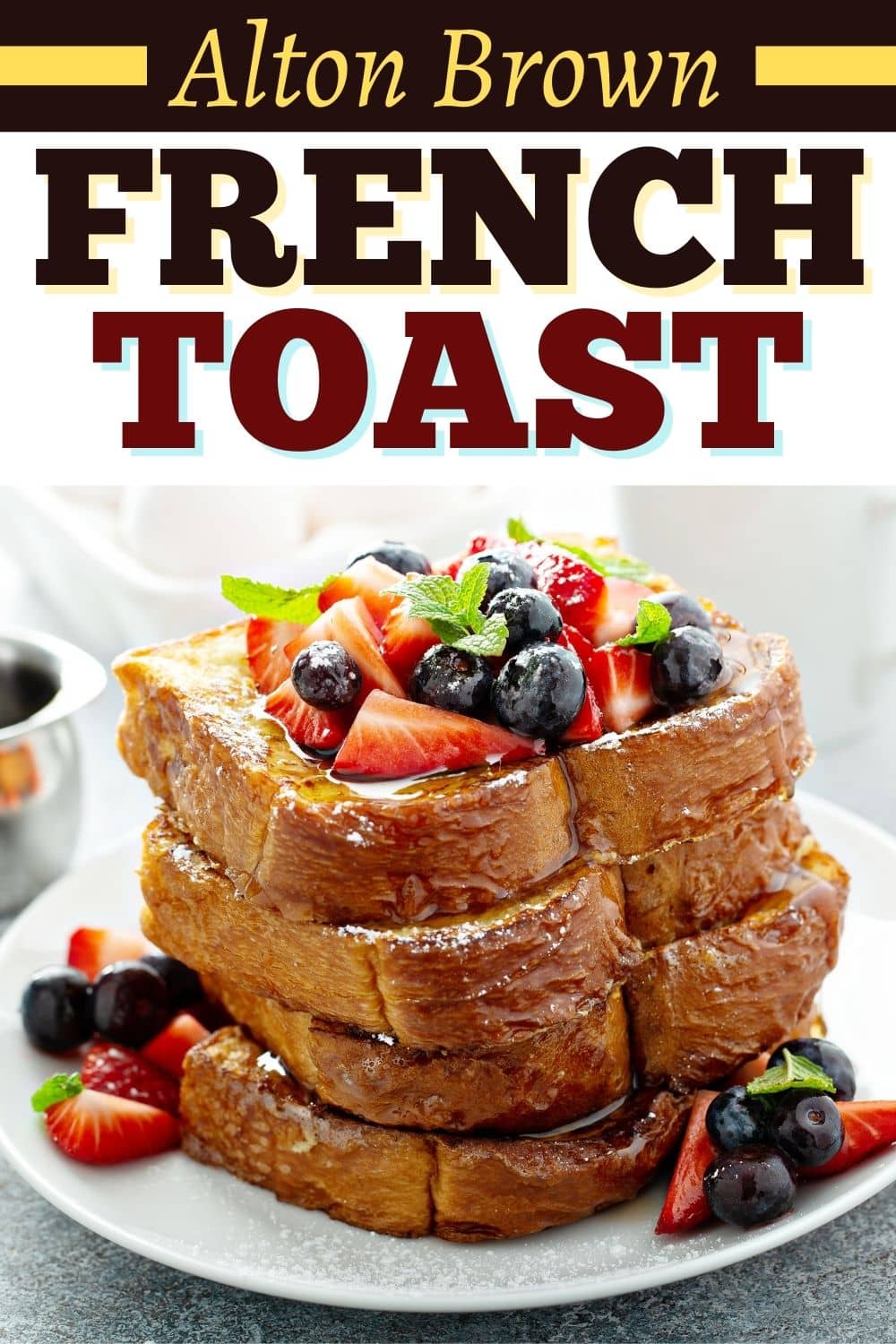 Alton Brown French Toast 1 