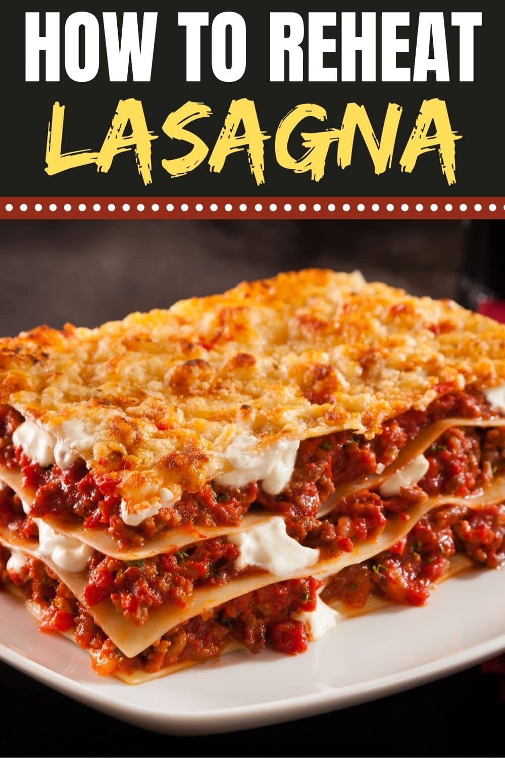 How to Reheat Lasagna (4 Easy Ways) - Insanely Good