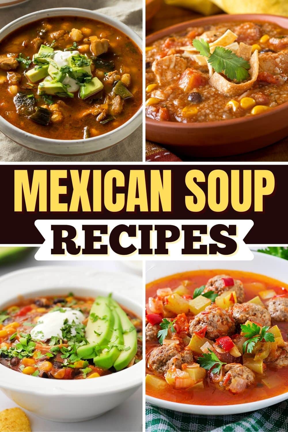 20 Best Mexican Soup Recipes - Insanely Good