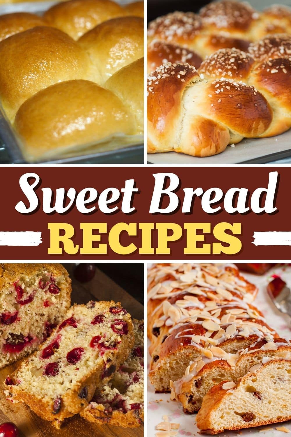 25 Best Sweet Bread Recipes - Insanely Good