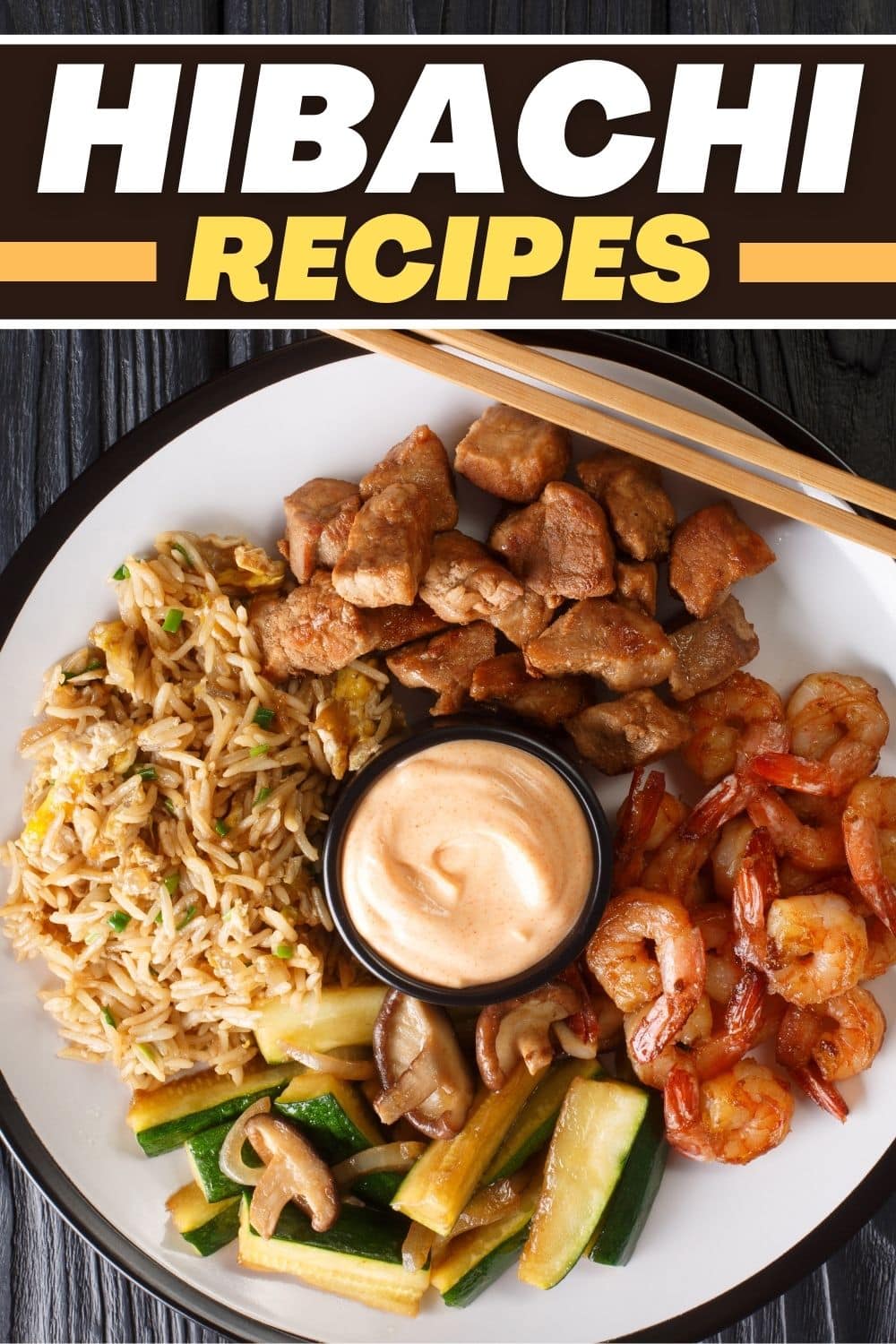 15 Homemade Hibachi Recipes Insanely Good   Hibachi Recipes 2 