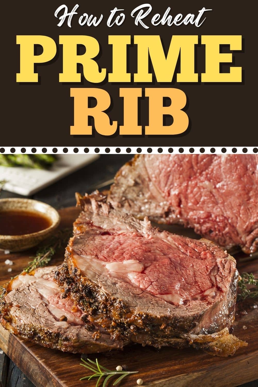 How to Reheat Prime Rib - Insanely Good