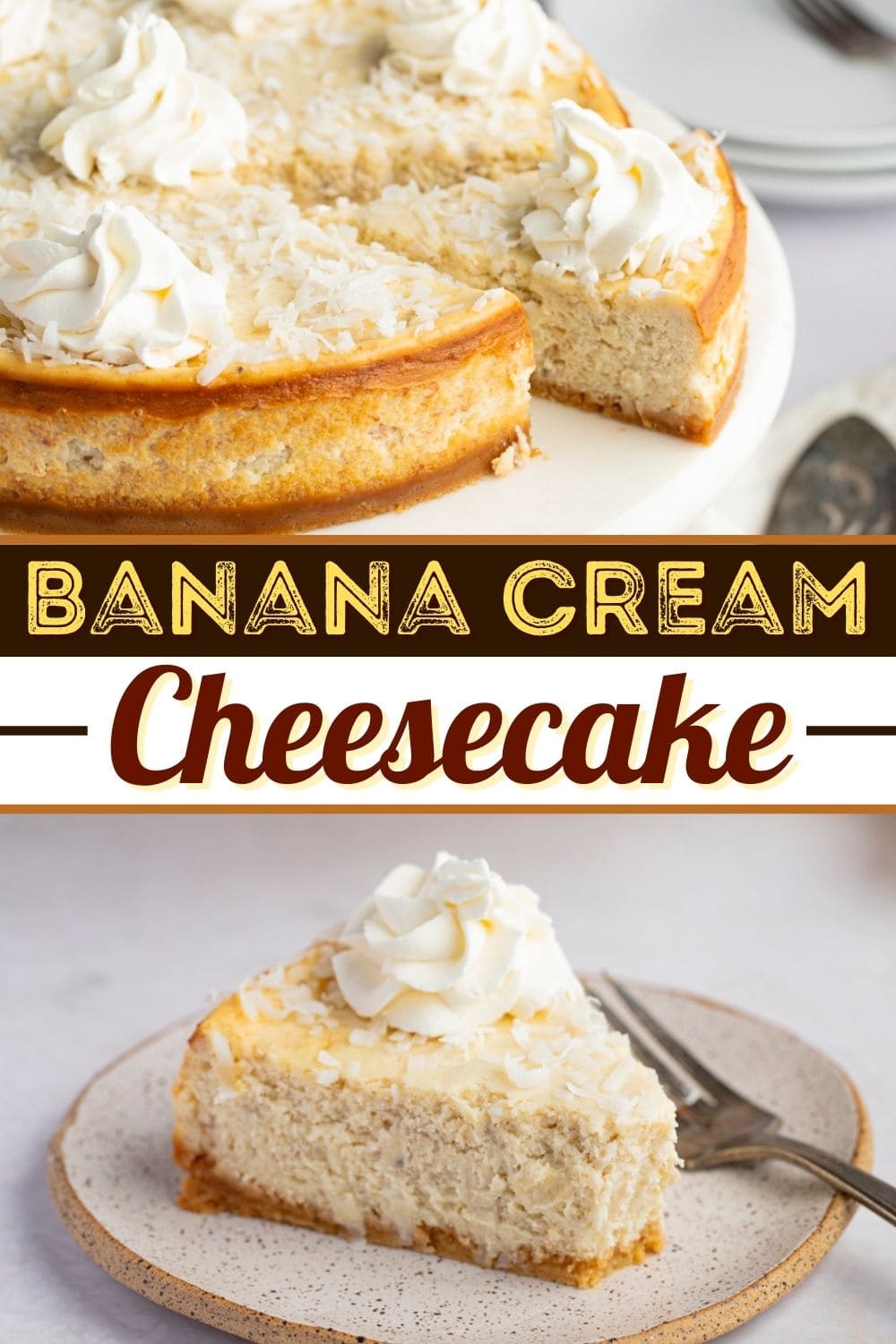 Banana Cream Cheesecake (Easy Recipe) Insanely Good