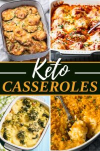 30 Best Keto Casseroles - Insanely Good
