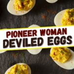 Pioneer Woman Deviled Eggs