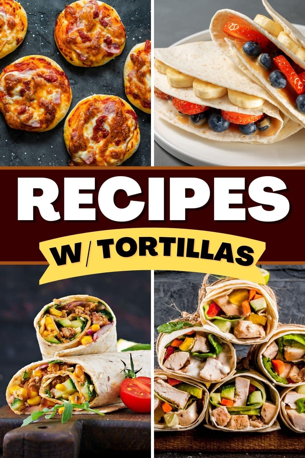 25 Easy Recipes with Tortillas - Insanely Good