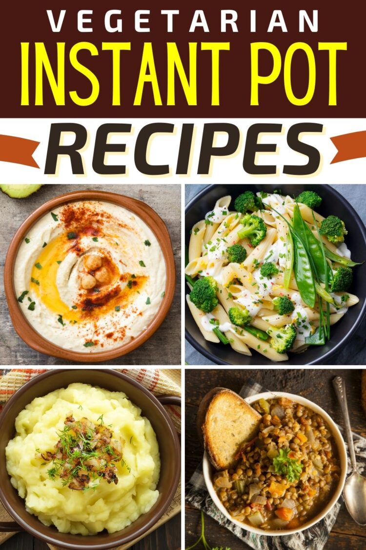 30 Best Vegetarian Instant Pot Recipes - Insanely Good