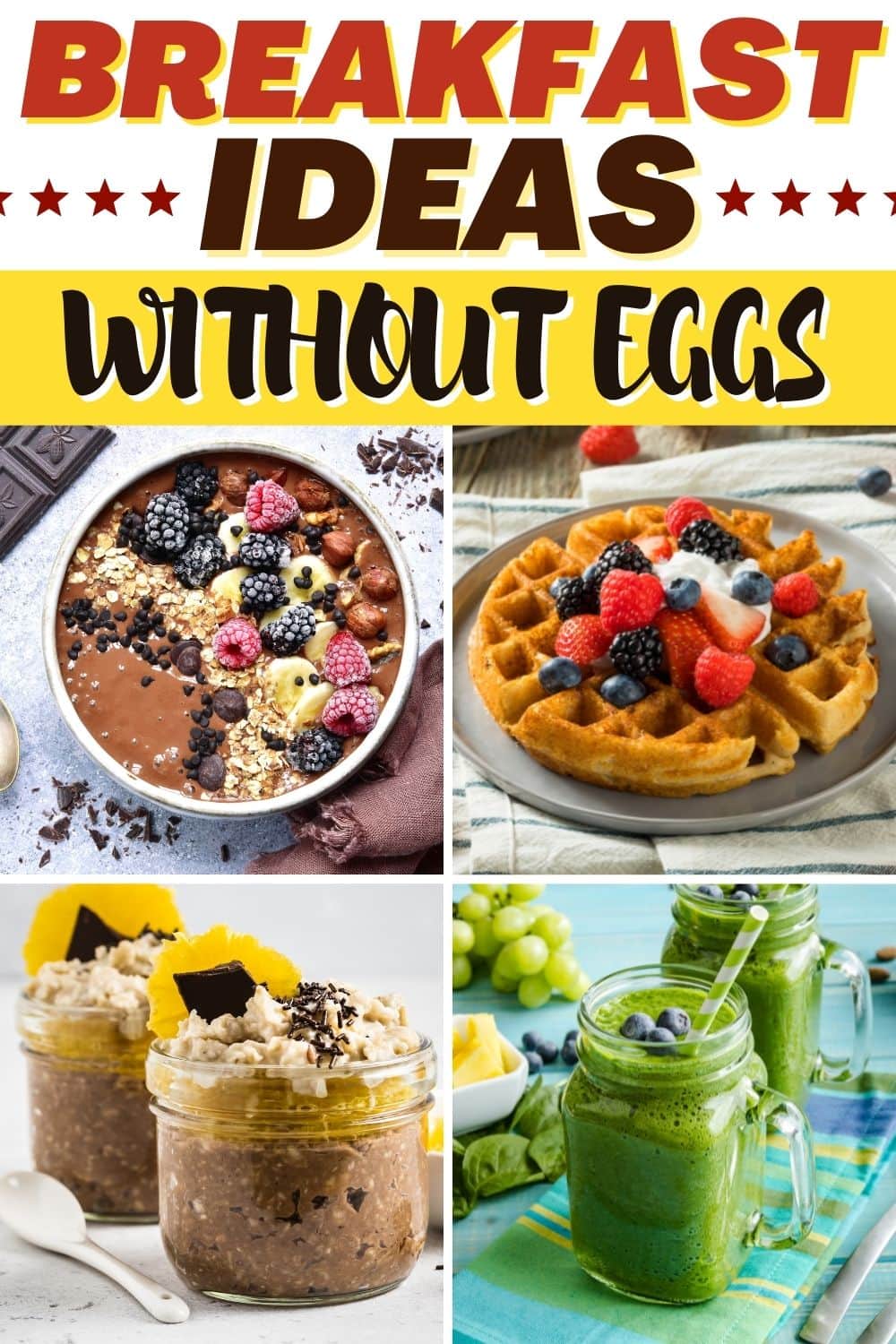 25 Easy Breakfast Ideas Without Eggs Insanely Good