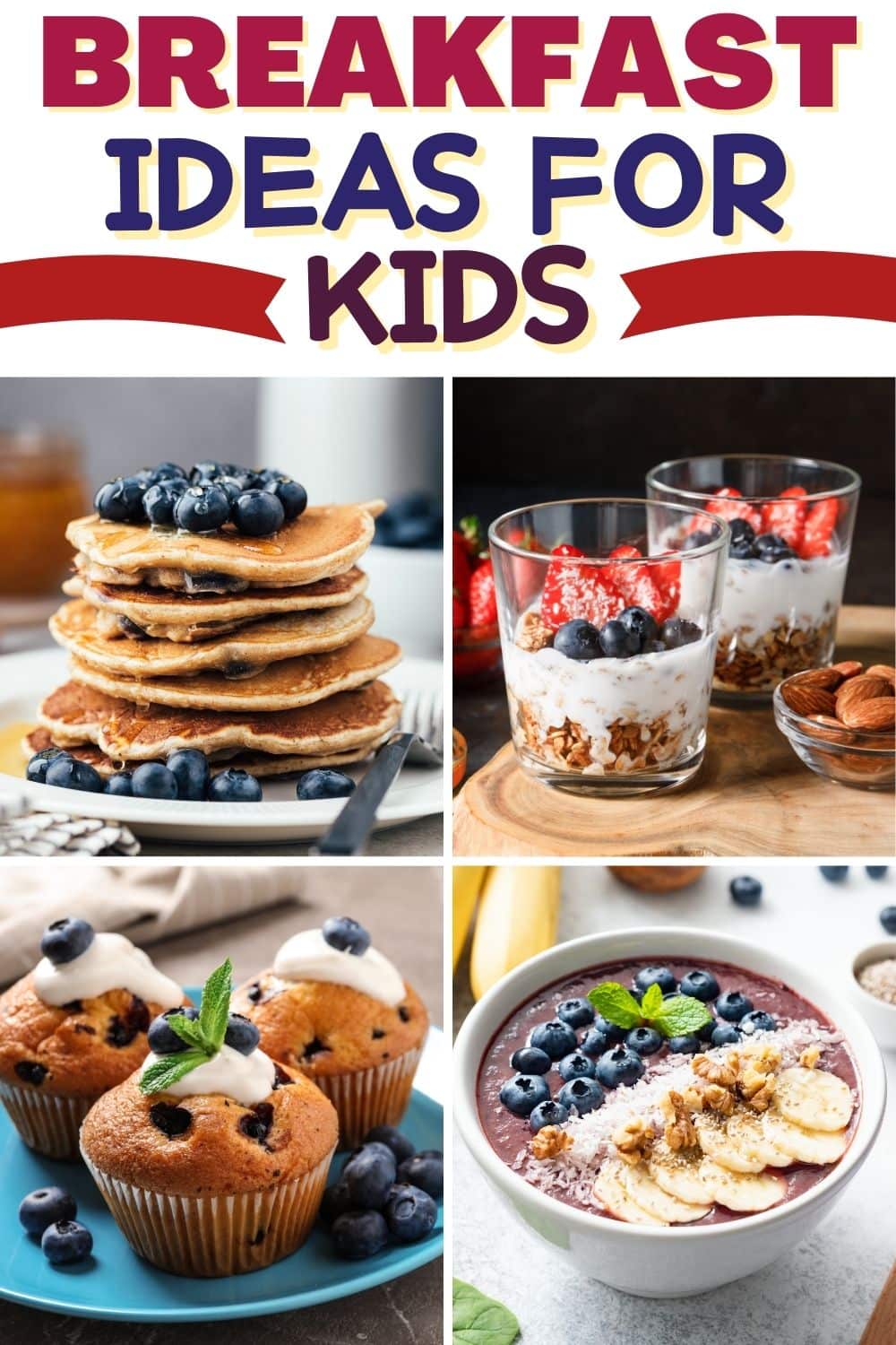 30 Easy Breakfast Ideas For Kids Of All Ages Insanely Good