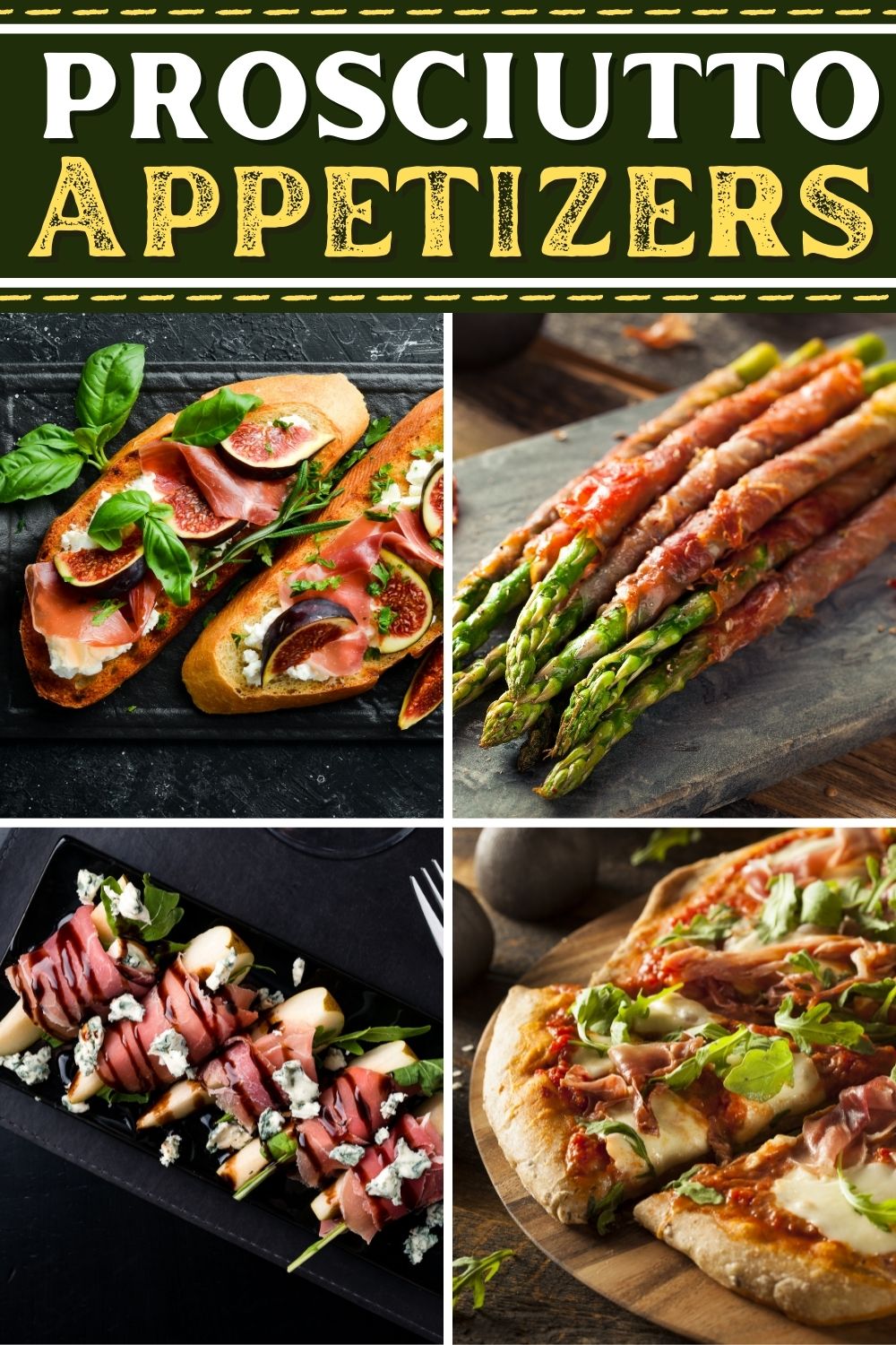 10 Prosciutto Appetizers (  Easy Recipes) Insanely Good