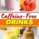 Caffeine-Free Drinks