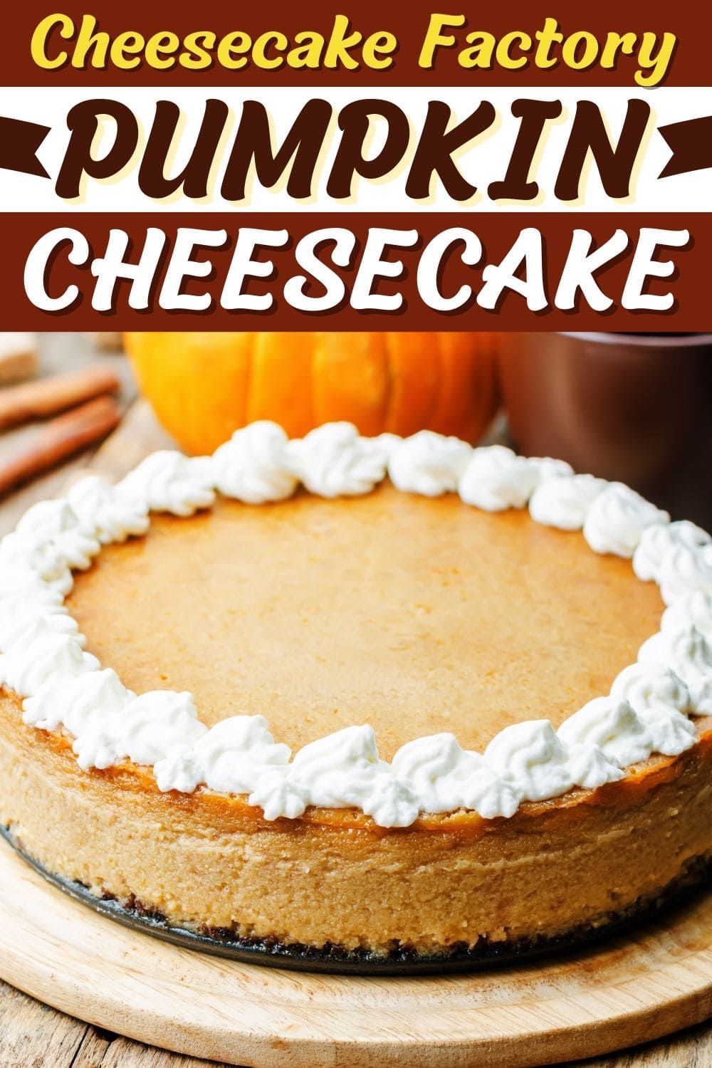 Cheesecake Factory Pumpkin Cheesecake - Insanely Good