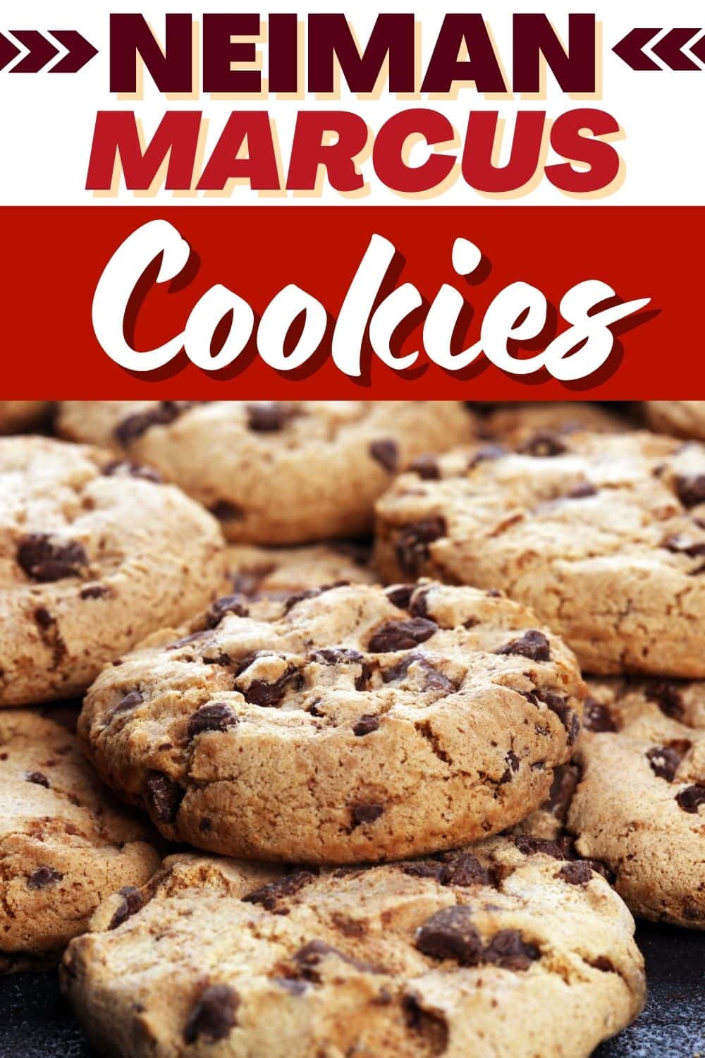 Neiman Marcus Cookies Easy Recipe Insanely Good   Neiman Marcus Cookies 2 