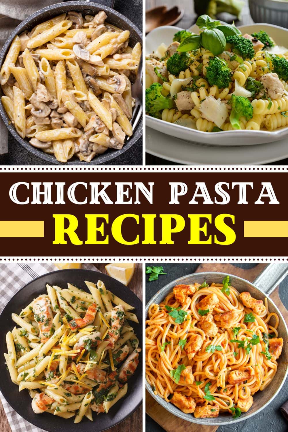 25 Best Chicken Pasta Recipes to Make for Dinner - Insanely Good