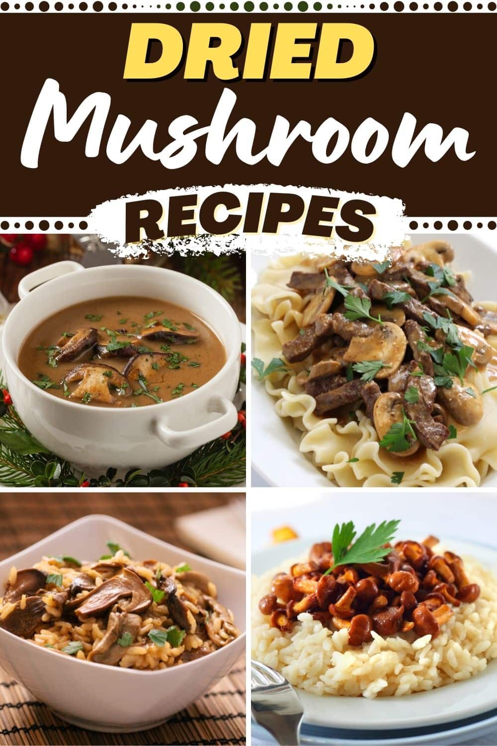 10 Simple Dried Mushroom Recipes to Try Tonight - Insanely Good