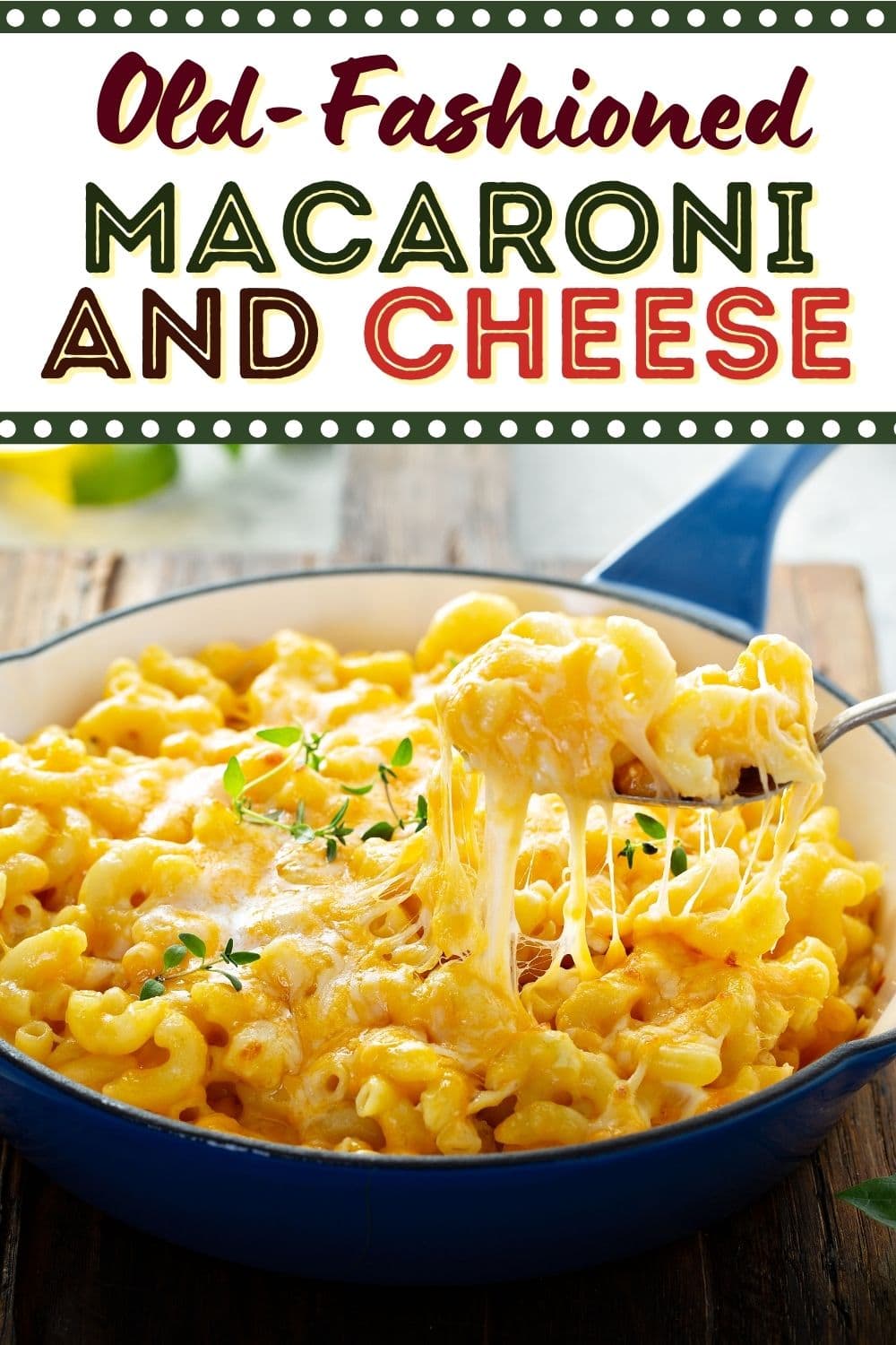 OldFashioned Macaroni and Cheese Insanely Good