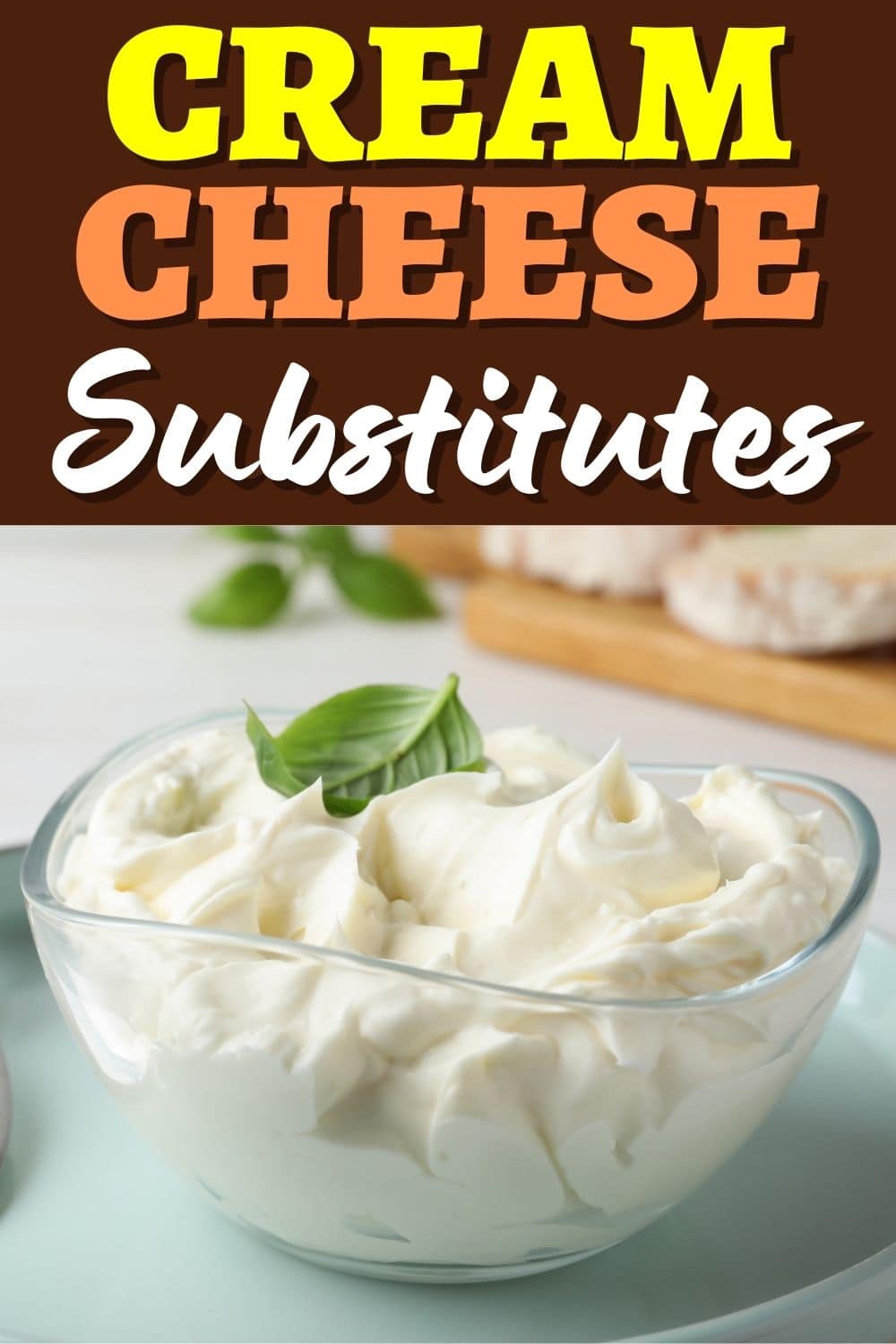 11 Best Cream Cheese Substitutes Insanely Good