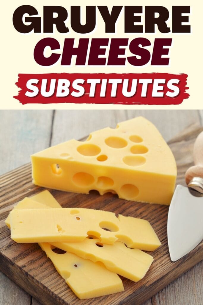 Gruyère Cheese Substitutes